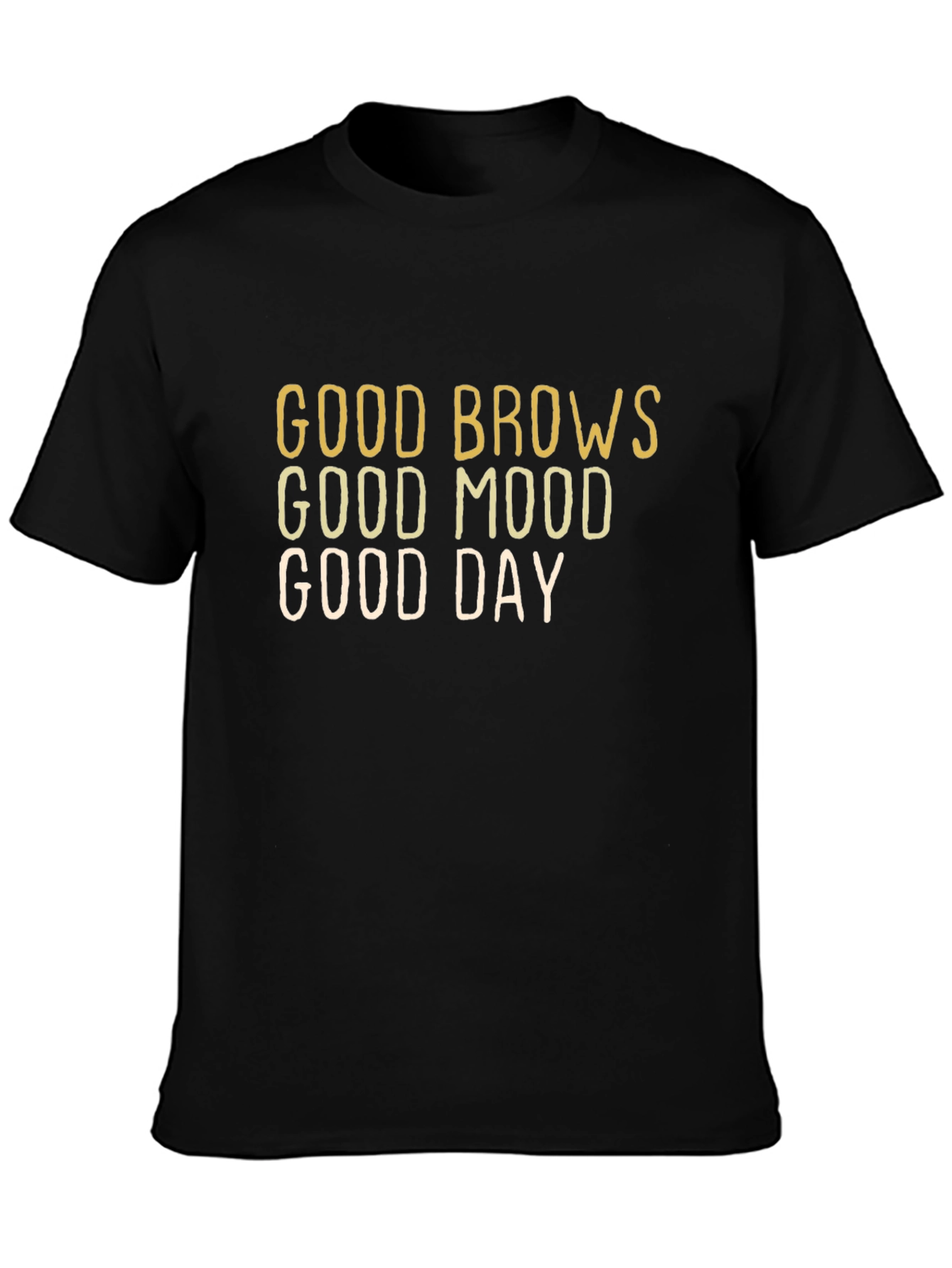 Good Brows Good Mood Good Day - Graphic T-Shirt