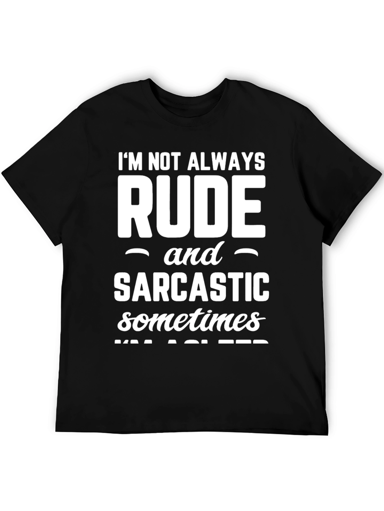 Sarcastic Humor Graphic T-Shirt - Black