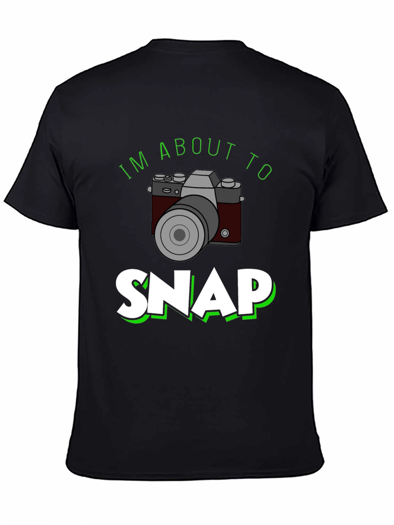 Im About to Snap T-Shirt - Camera Design