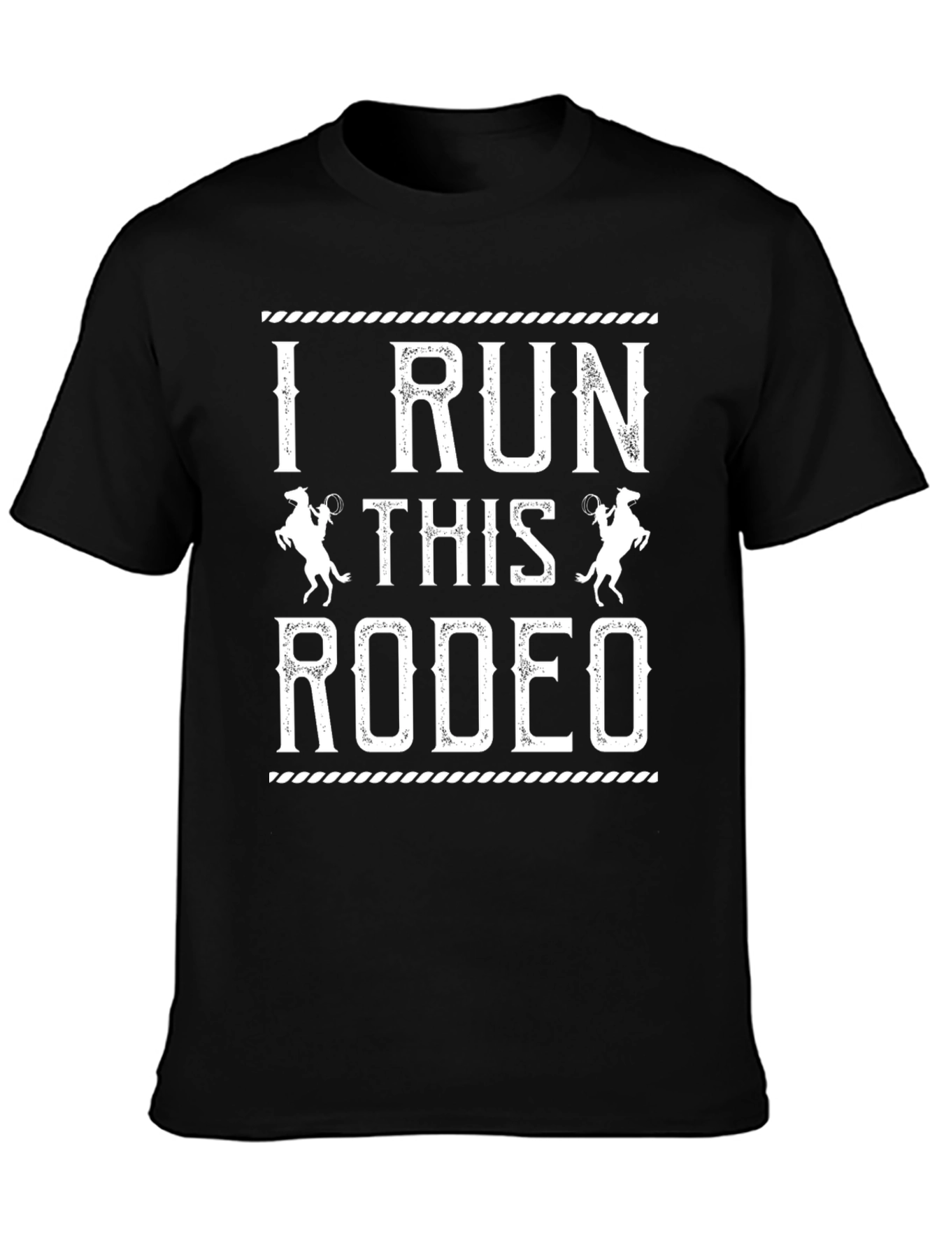 I Run This Rodeo Graphic Tee Western Style Shirt