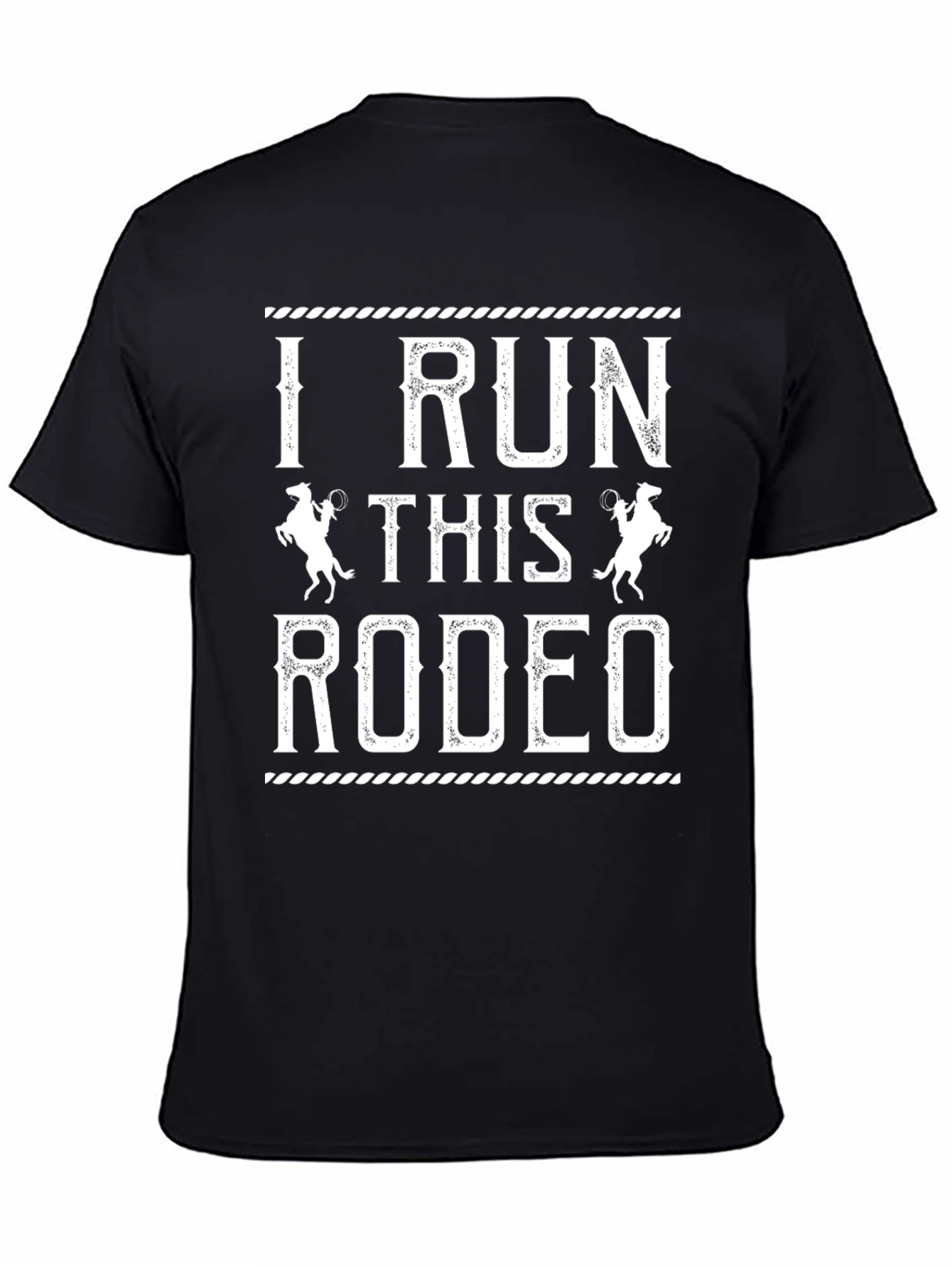I Run This Rodeo Graphic Tee Western Style Shirt