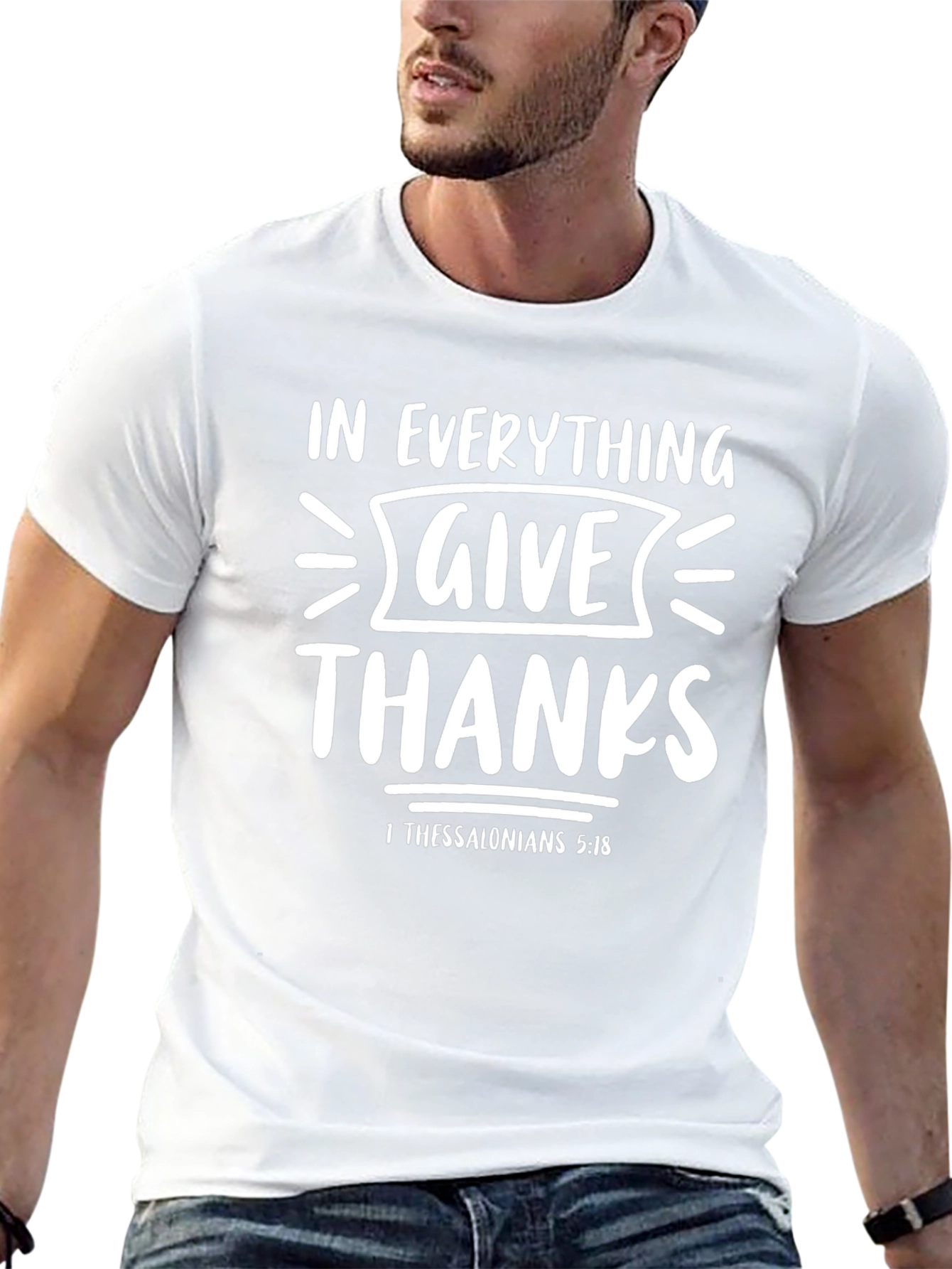 Give Thanks T-Shirt - 1 Thessalonians 5:18