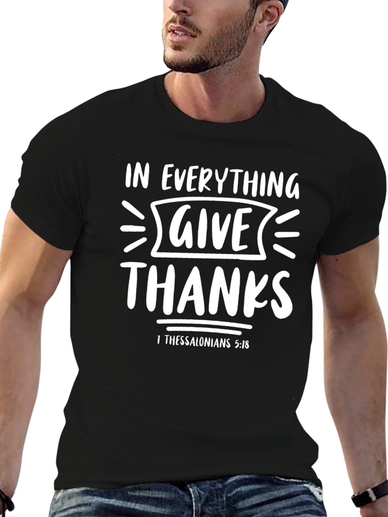 Give Thanks T-Shirt - 1 Thessalonians 5:18