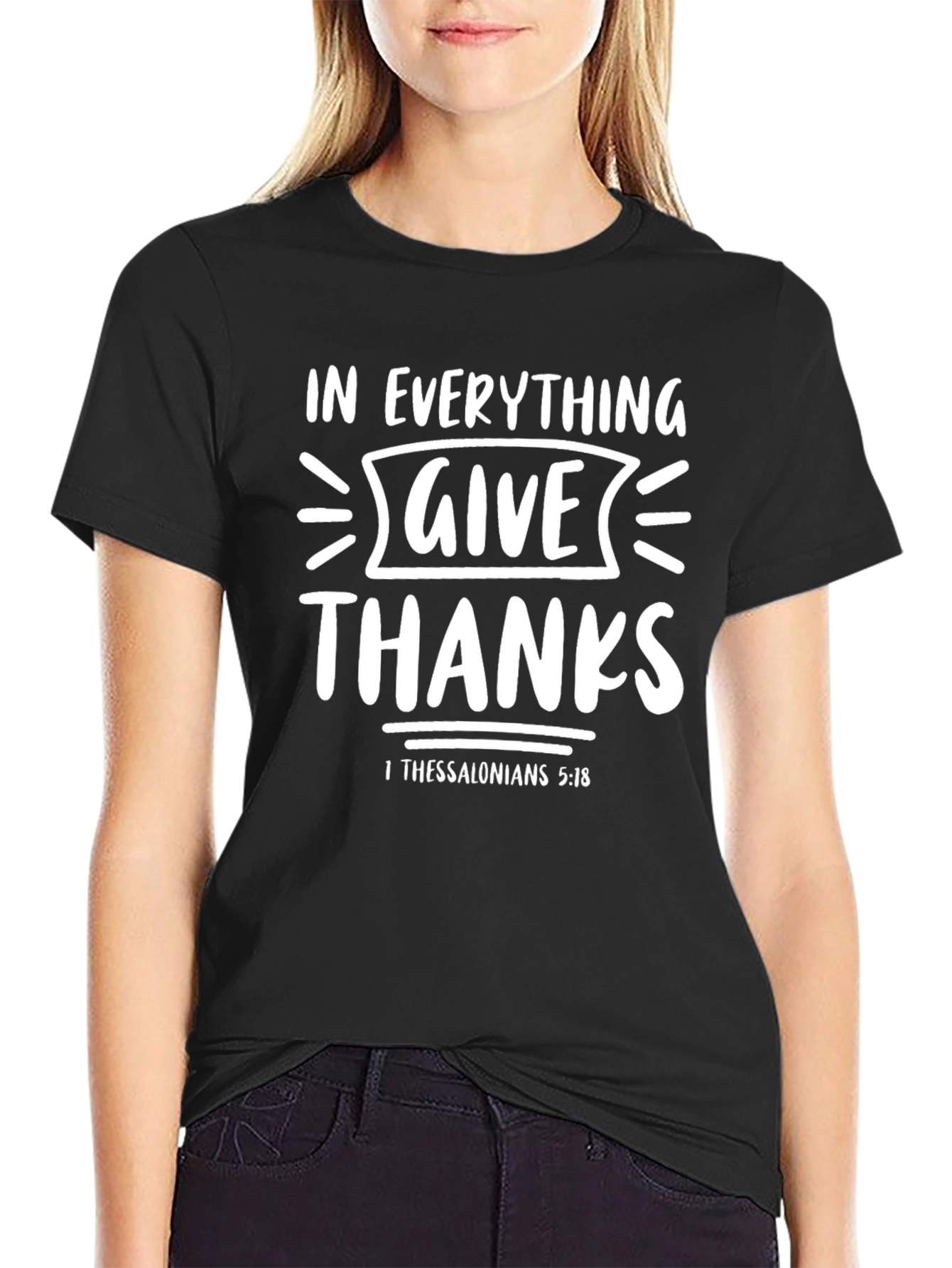 Give Thanks T-Shirt - 1 Thessalonians 5:18