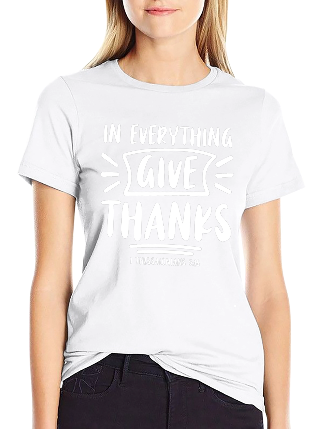 Give Thanks T-Shirt - 1 Thessalonians 5:18