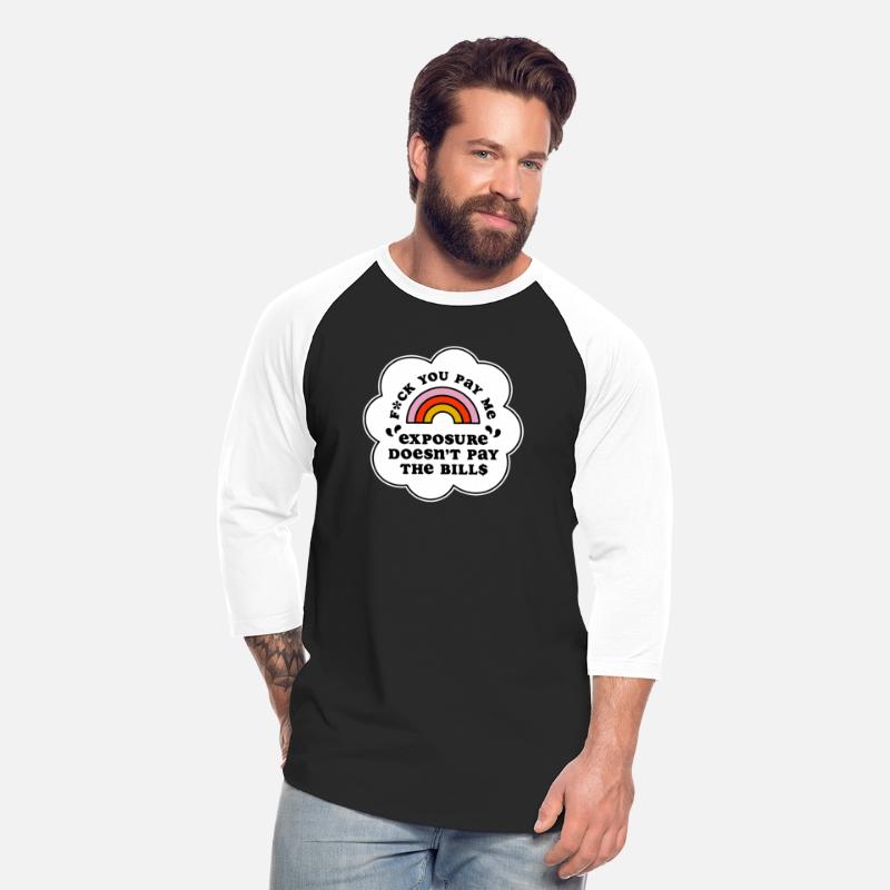 Fck U Pay Me Exposure Doesnt Pay The Bill$ Apparel