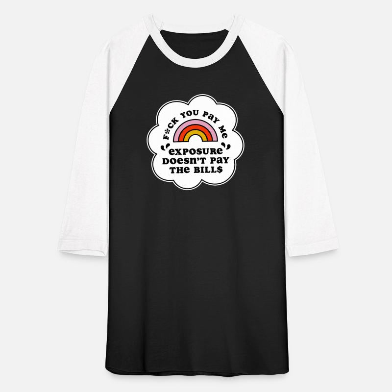 Fck U Pay Me Exposure Doesnt Pay The Bill$ Apparel