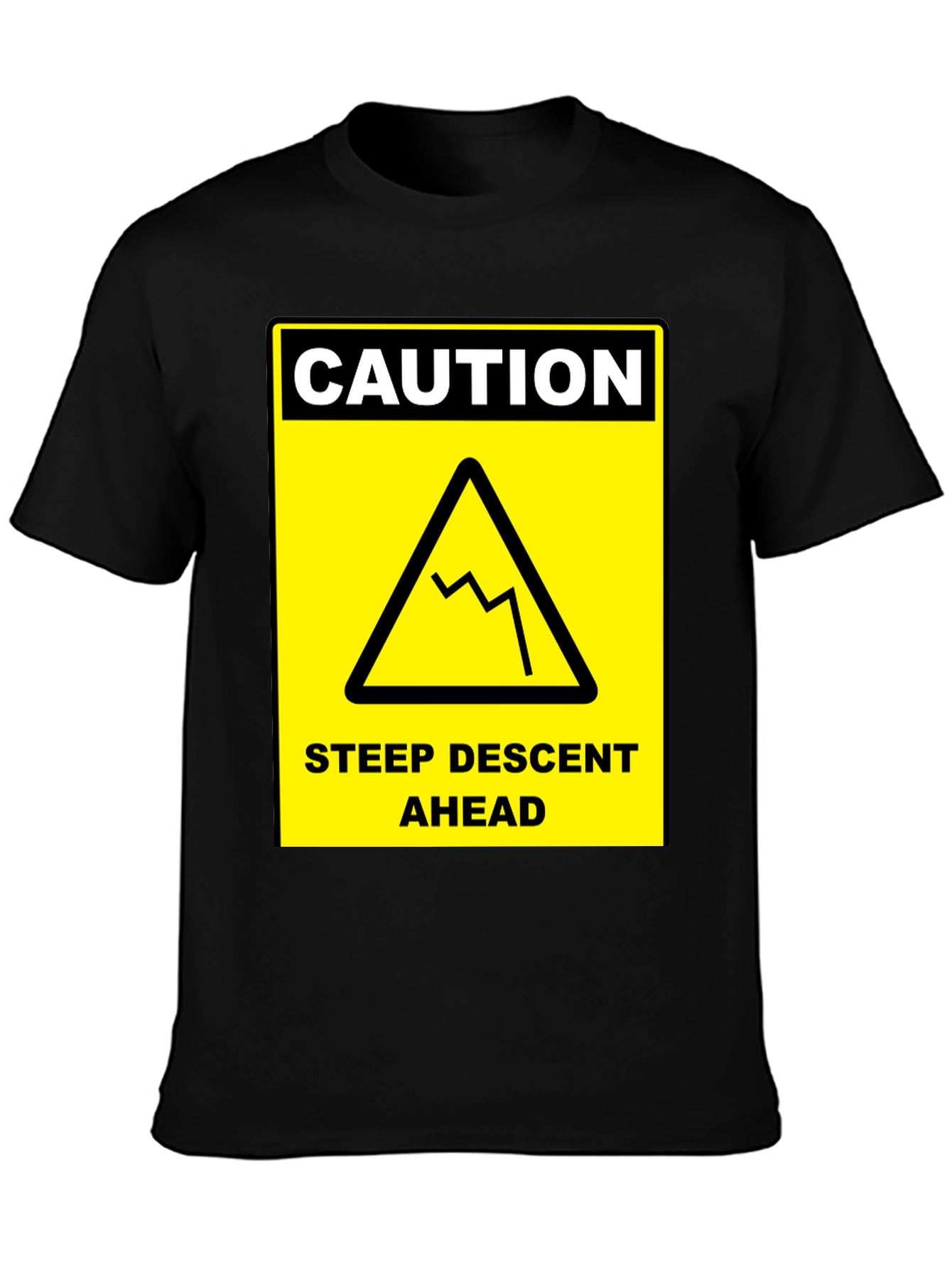 Caution Steep Descent Ahead Graphic Tee