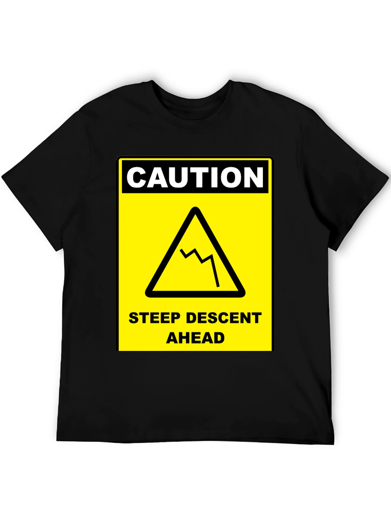 Caution Steep Descent Ahead Graphic Tee