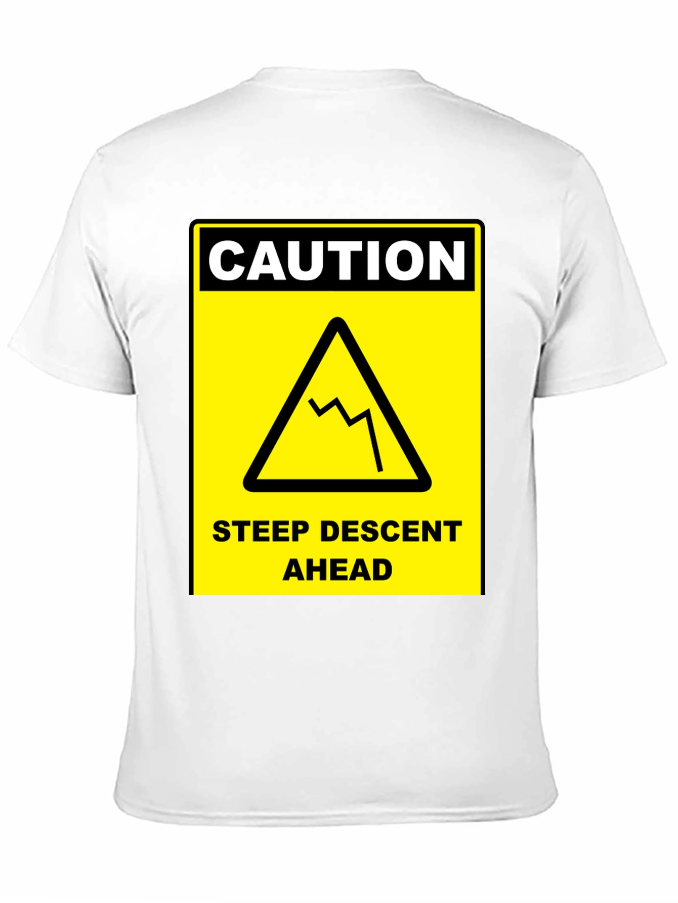 Caution Steep Descent Ahead Graphic Tee