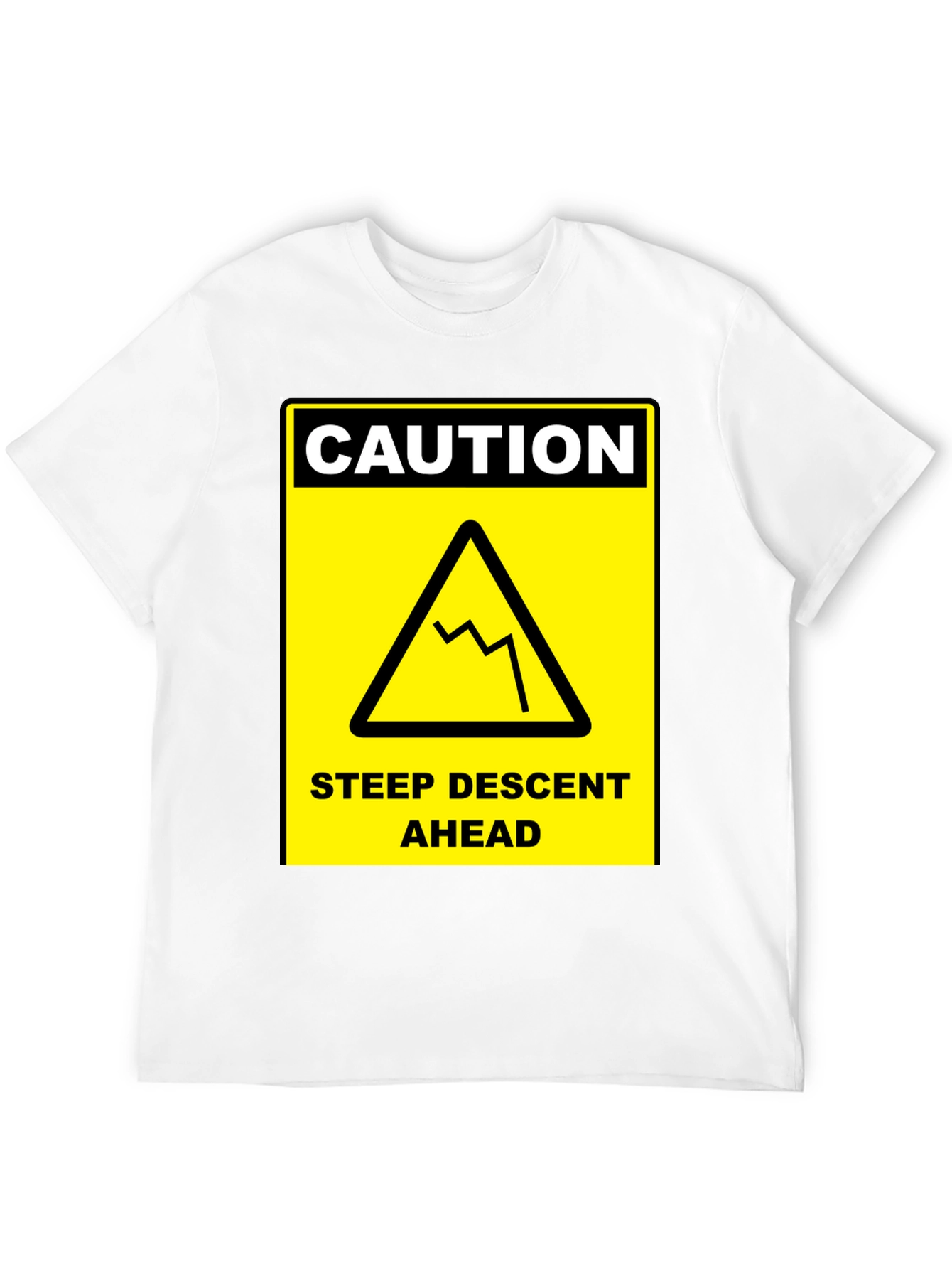 Caution Steep Descent Ahead Graphic Tee