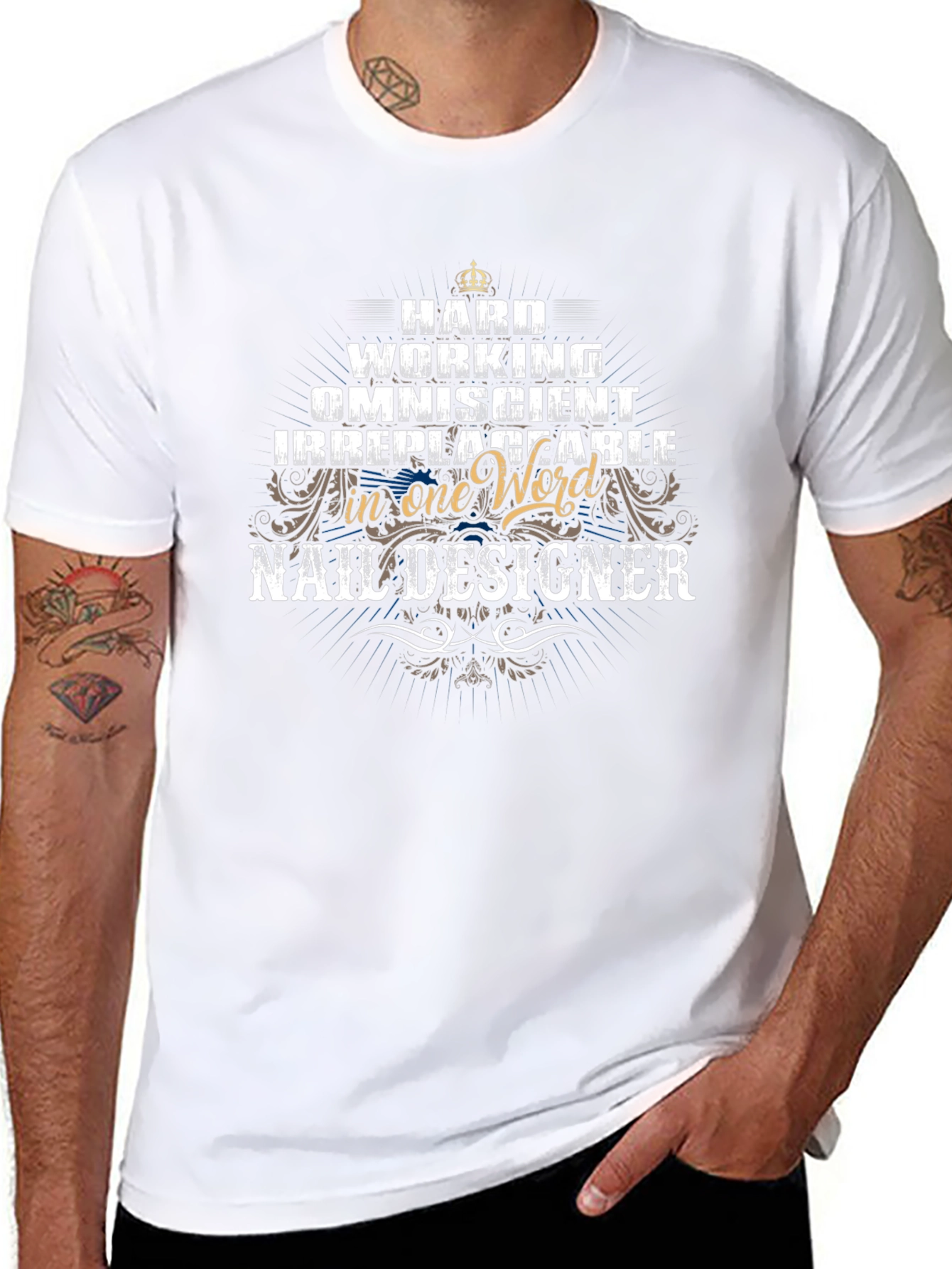 Nail Designer T-Shirt - Hard Working Omniscient Irreplaceable