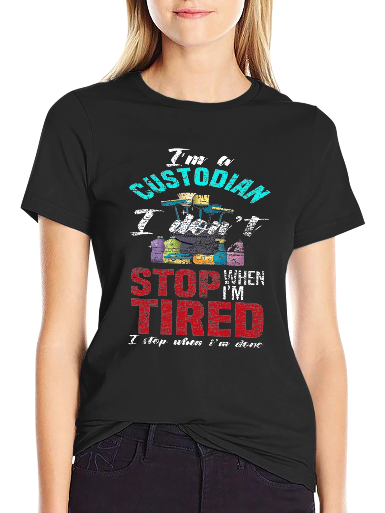 Custodian T-Shirt - I Dont Stop When Im Tired