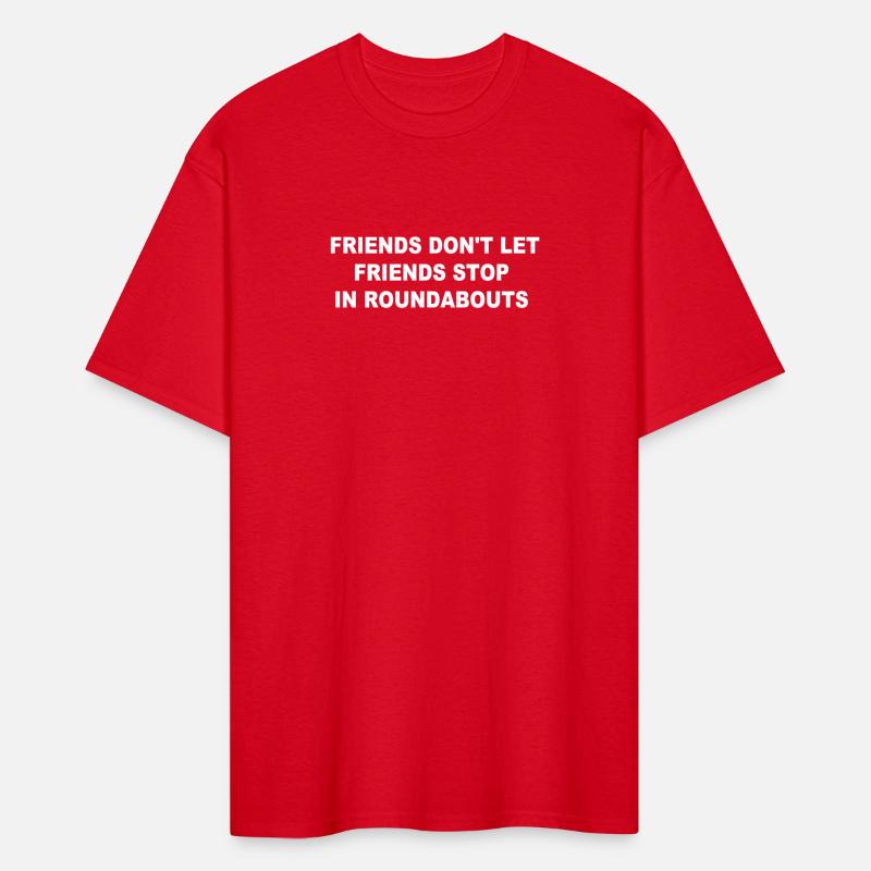 Friends Don't Let Friends Stop In Roundabouts