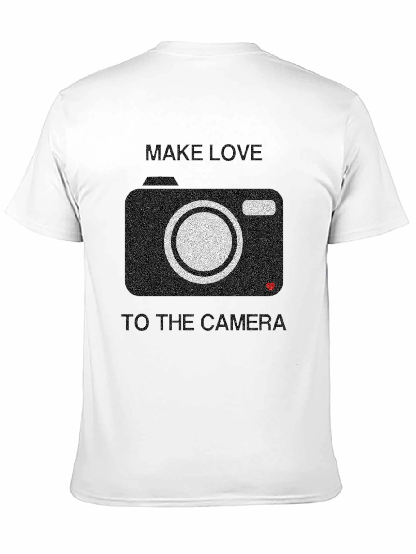 Make Love to the Camera Graphic Tee