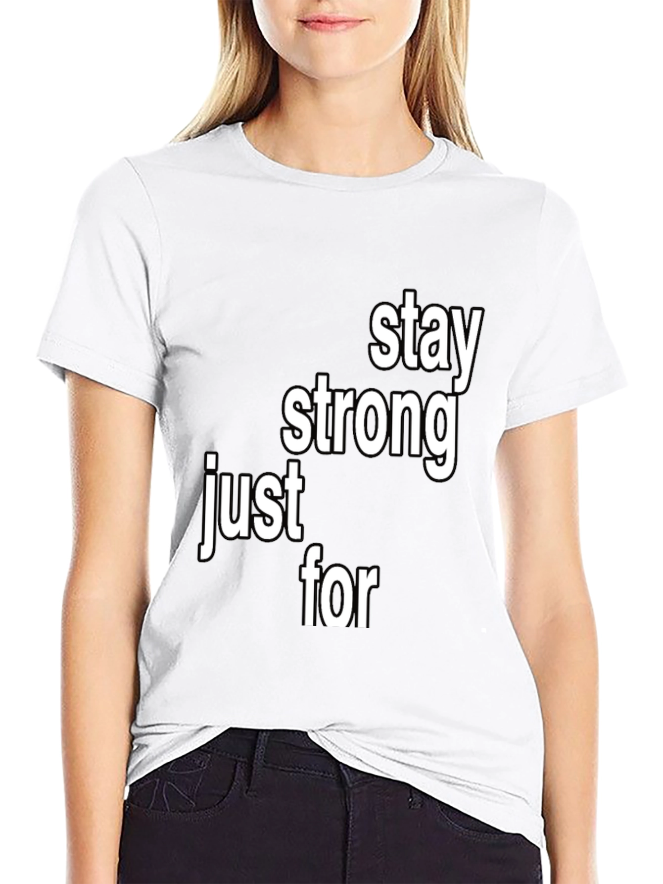 Stay Strong T-Shirt - Inspirational Message