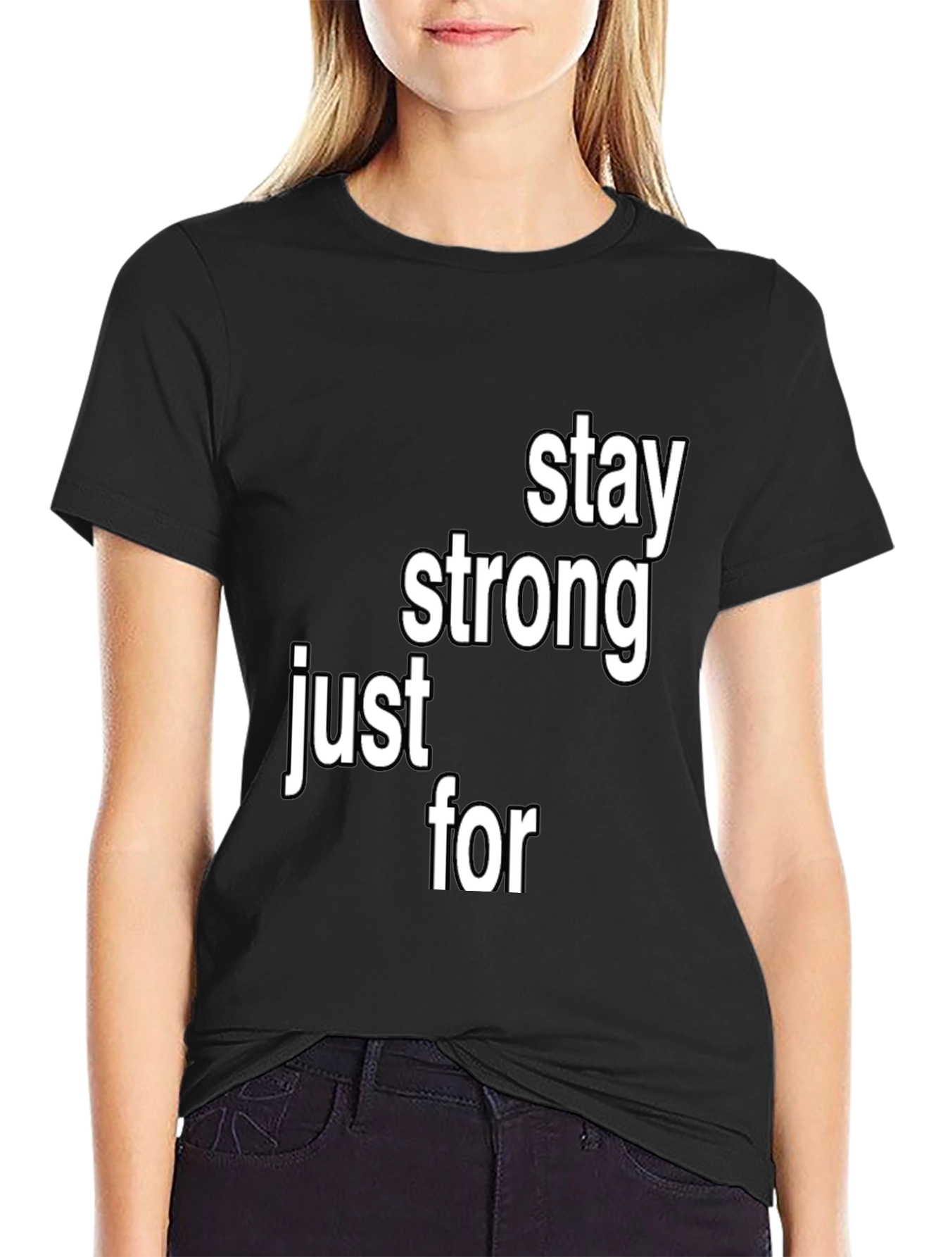 Stay Strong T-Shirt - Inspirational Message