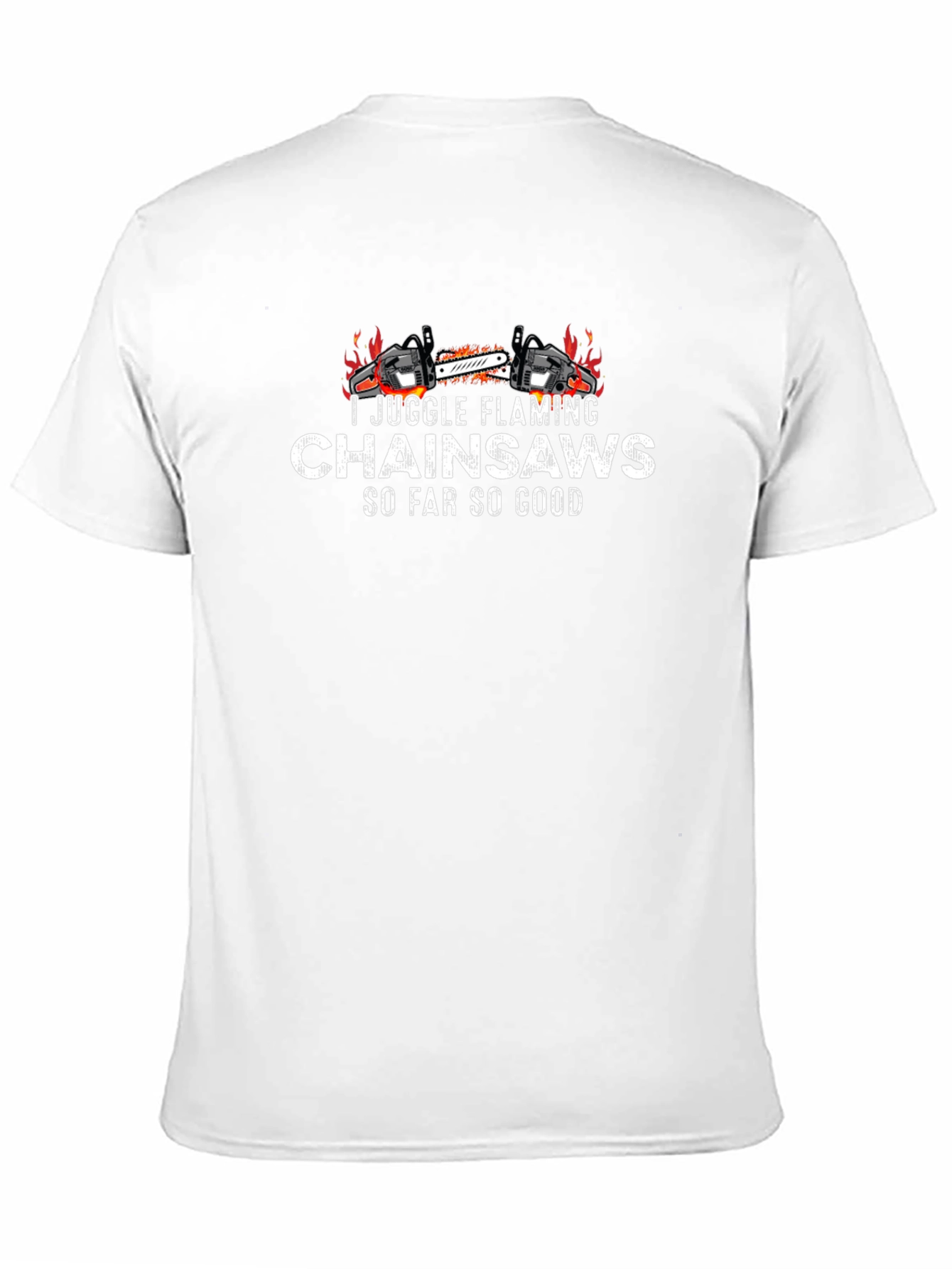 I Juggle Flaming Chainsaws T-Shirt - Funny Graphic Tee