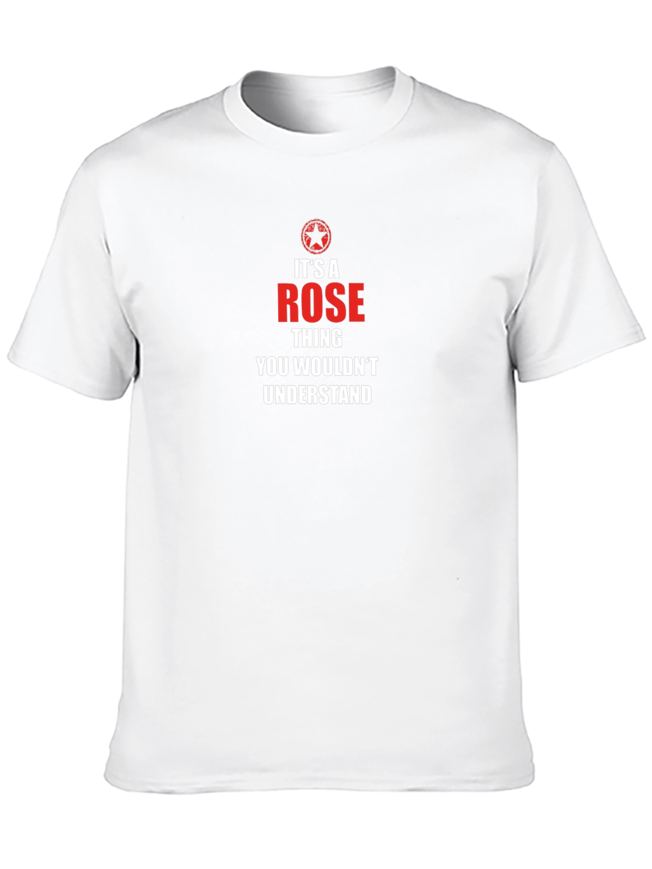 Its A Rose Thing T-Shirt - Funny Novelty Tee