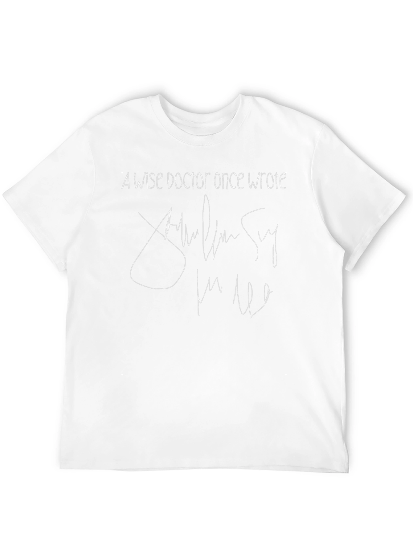A Wise Doctor Once Wrote Graphic T-Shirt
