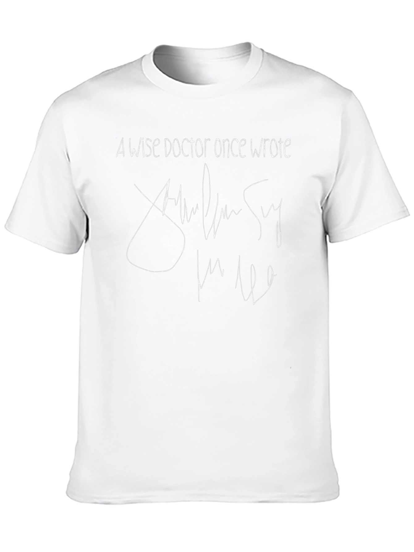 A Wise Doctor Once Wrote Graphic T-Shirt
