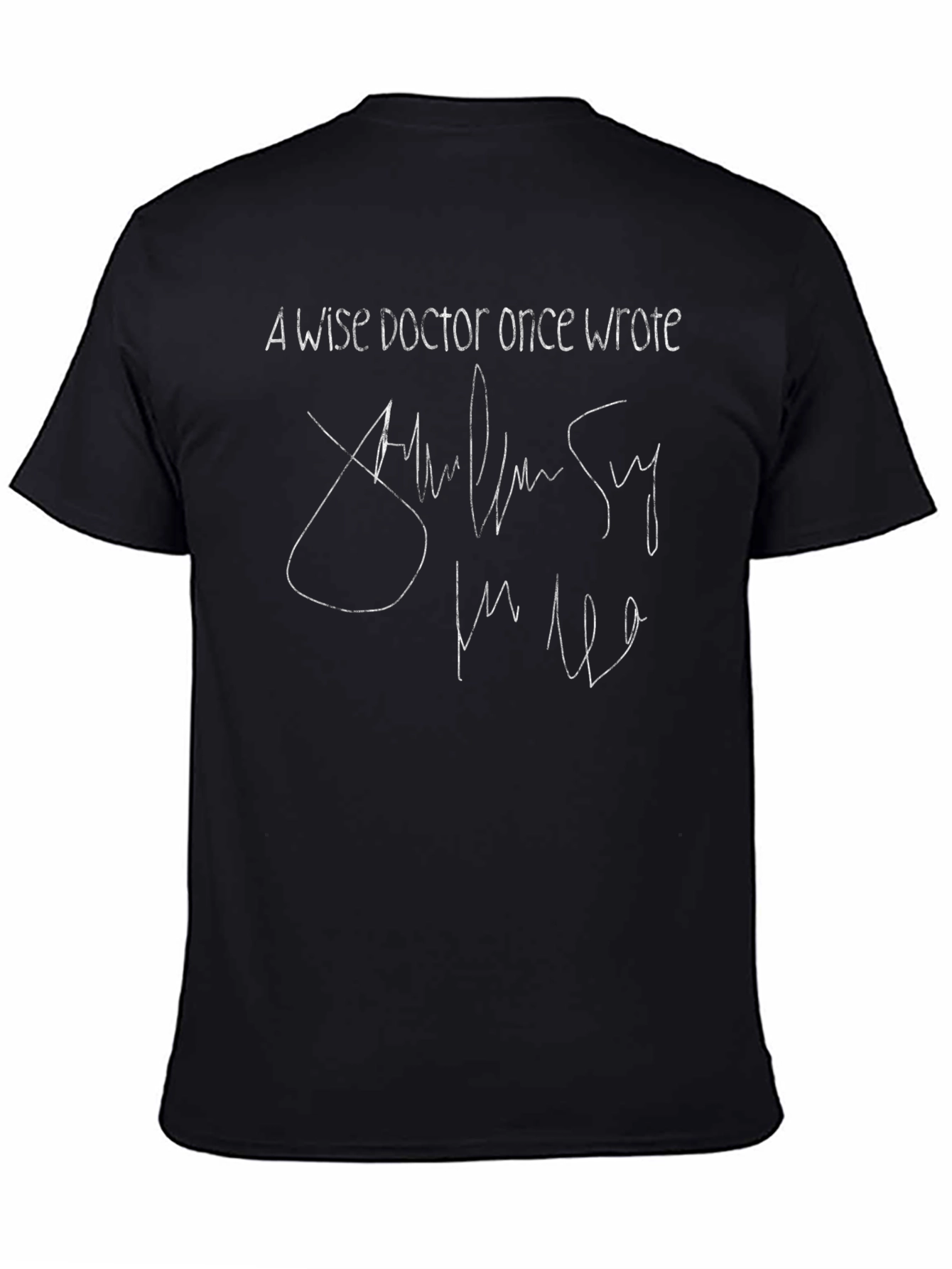 A Wise Doctor Once Wrote Graphic T-Shirt