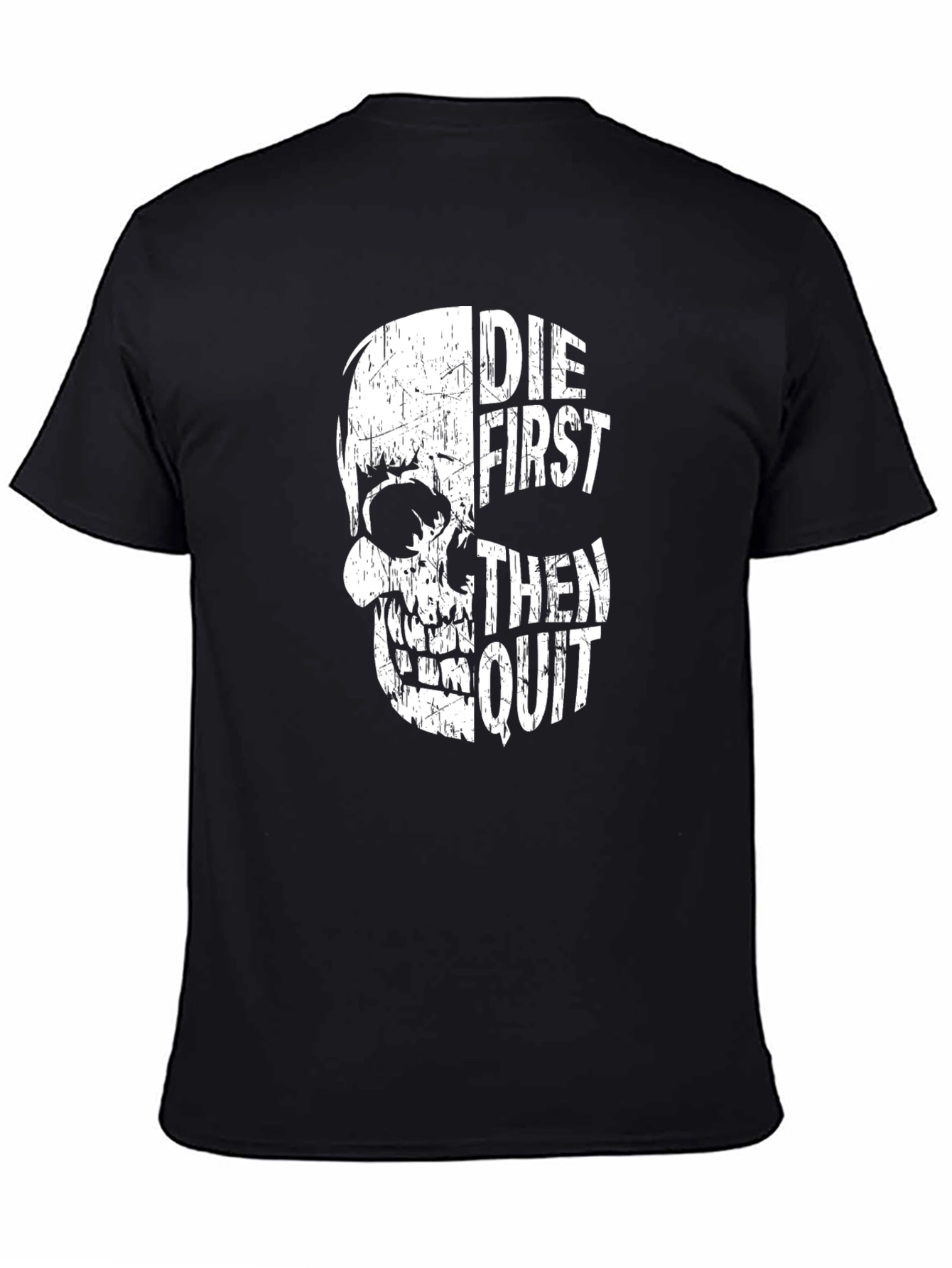 Die First Then Quit Skull Graphic T-Shirt