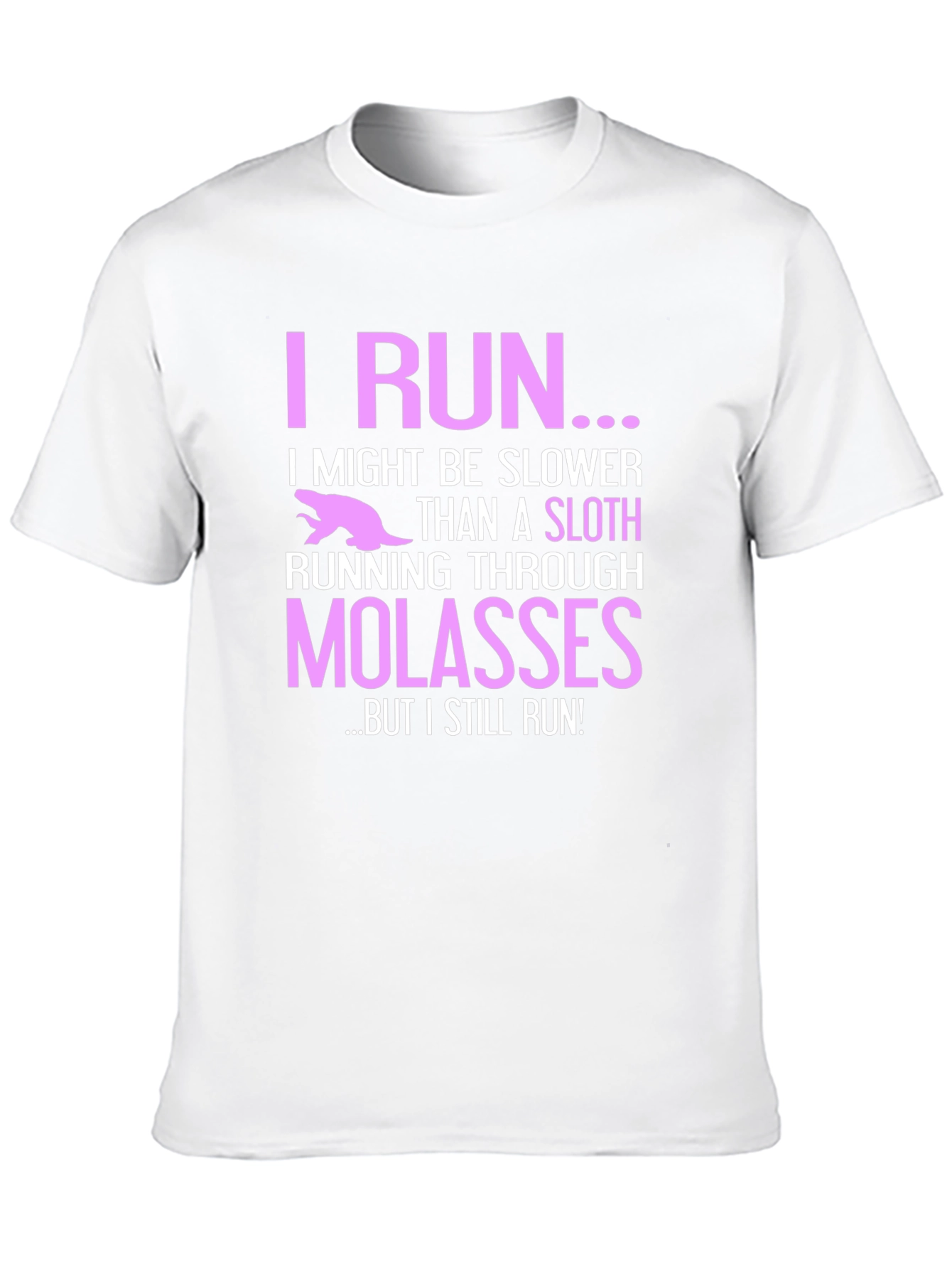 I Run Sloth Molasses Funny Black T-Shirt