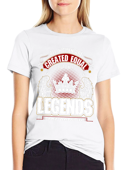 All Women Are Created Equal Legends T-Shirt
