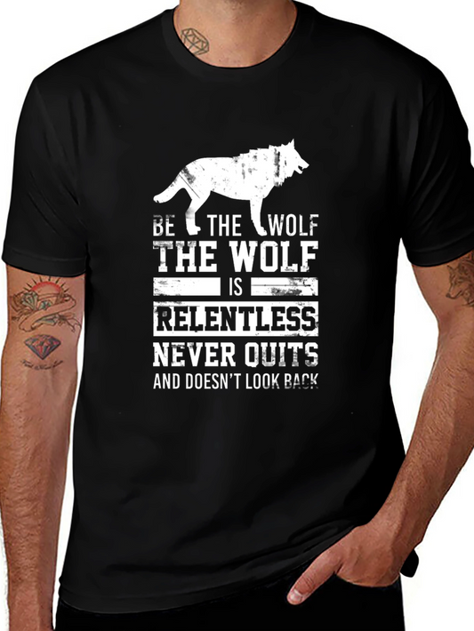 Be the Wolf T-Shirt - Relentless Never Quits