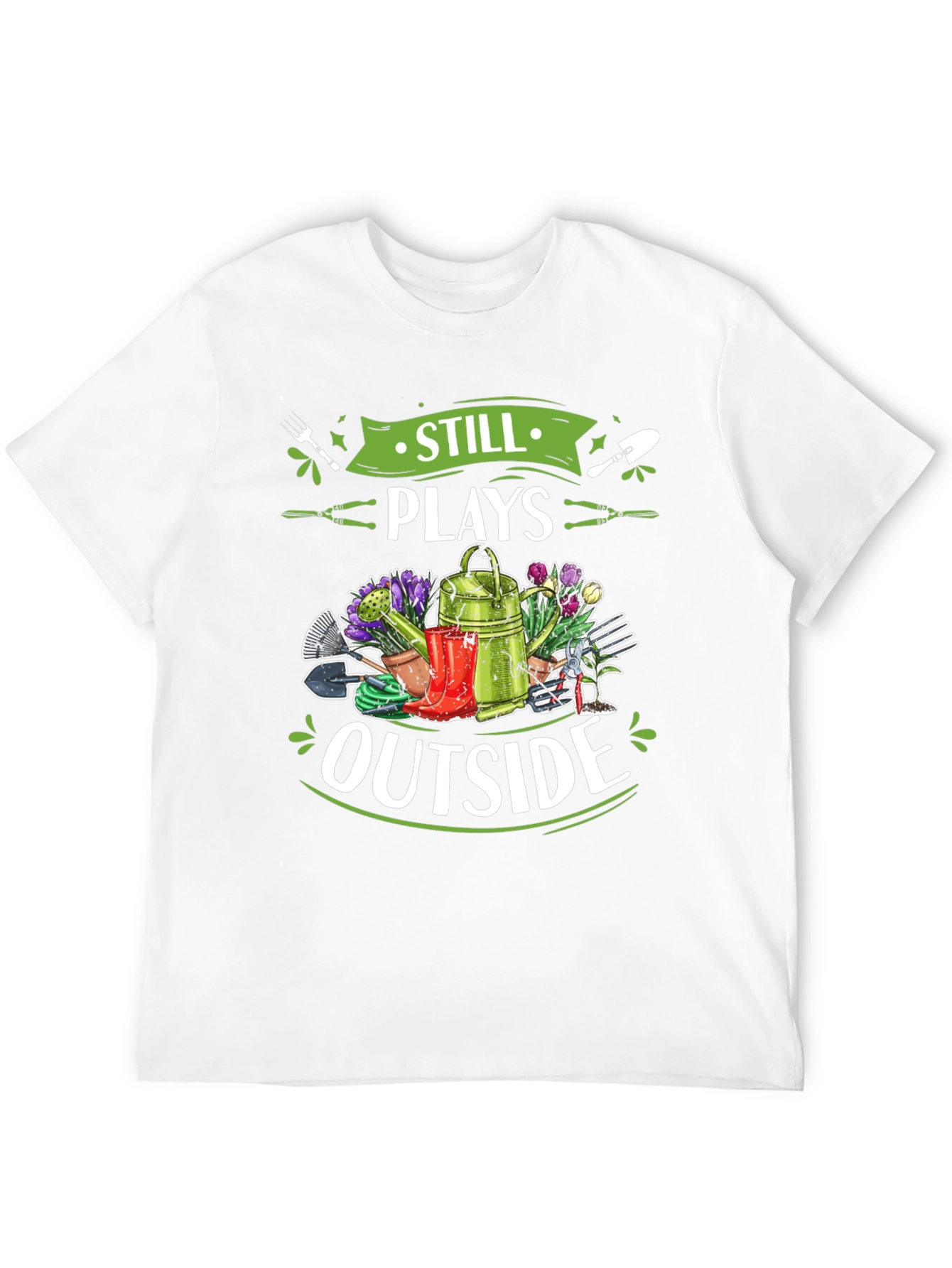 Gardening T-Shirt - Still Plays Outside