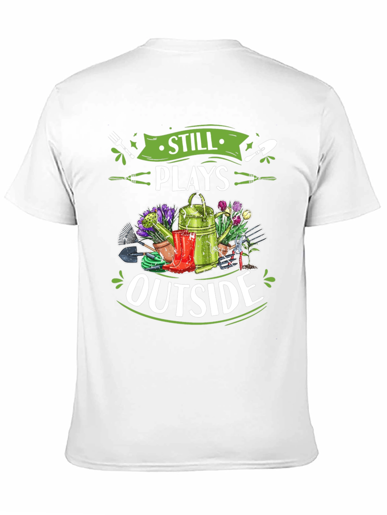 Gardening T-Shirt - Still Plays Outside