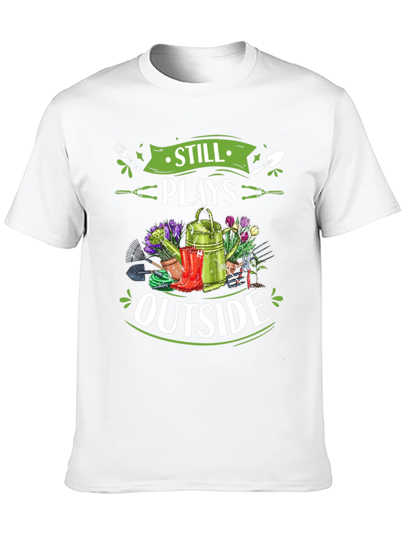 Gardening T-Shirt - Still Plays Outside