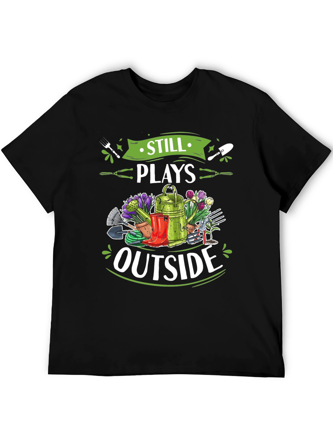 Gardening T-Shirt - Still Plays Outside