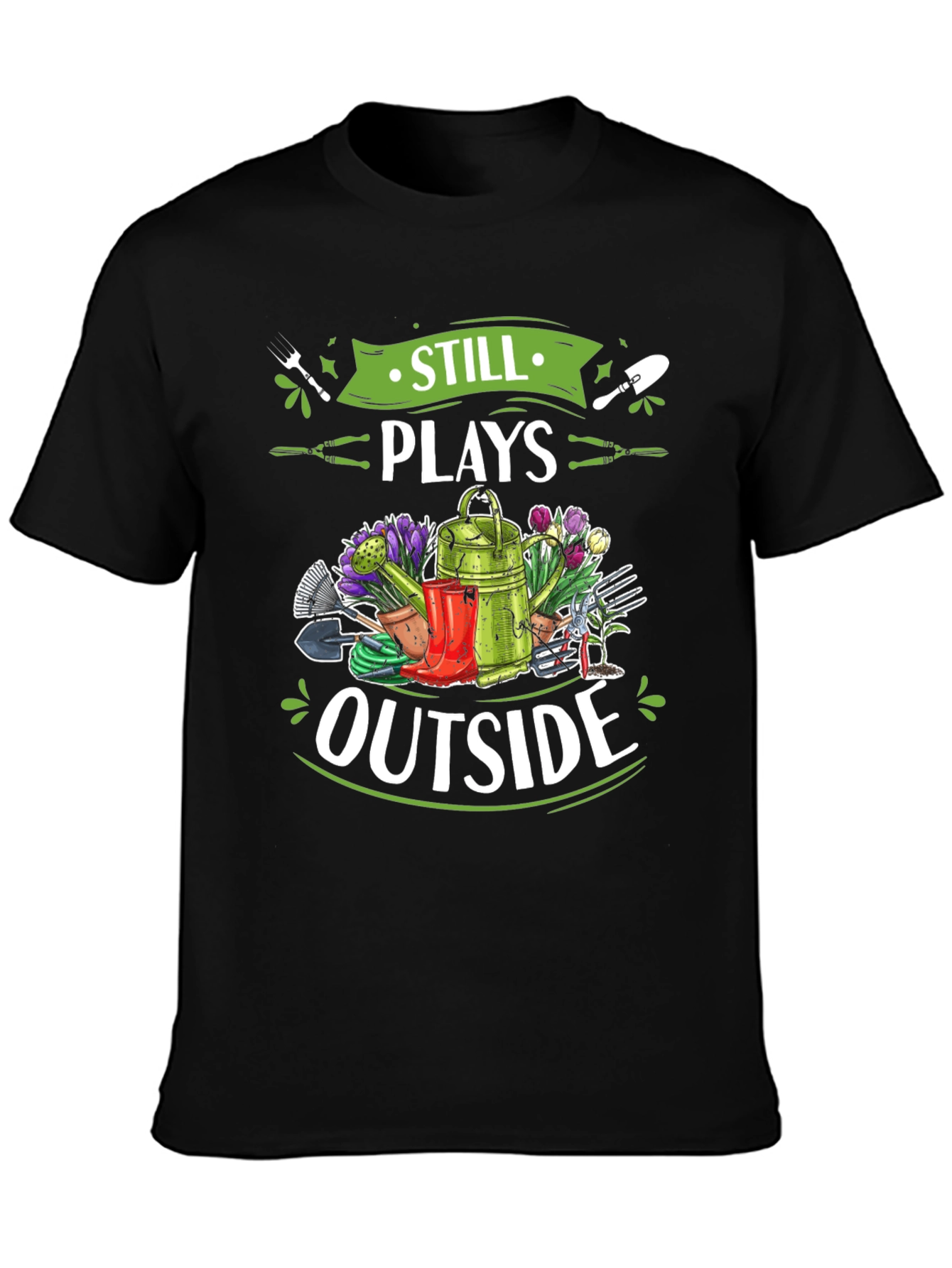 Gardening T-Shirt - Still Plays Outside