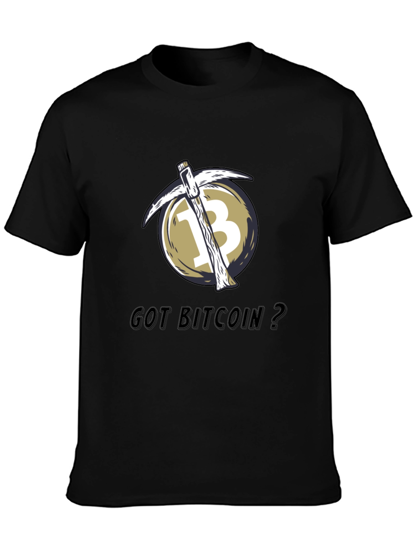 Got Bitcoin T-Shirt - Crypto Miner Tee