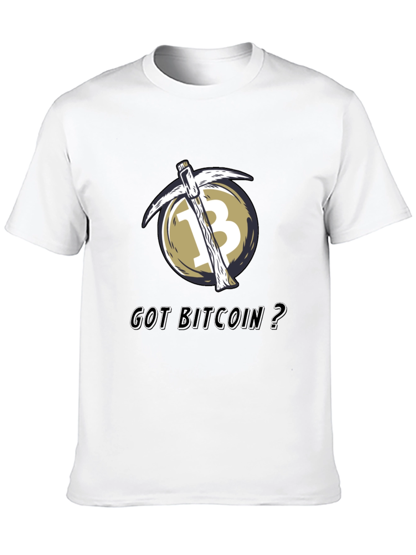 Got Bitcoin T-Shirt - Crypto Miner Tee