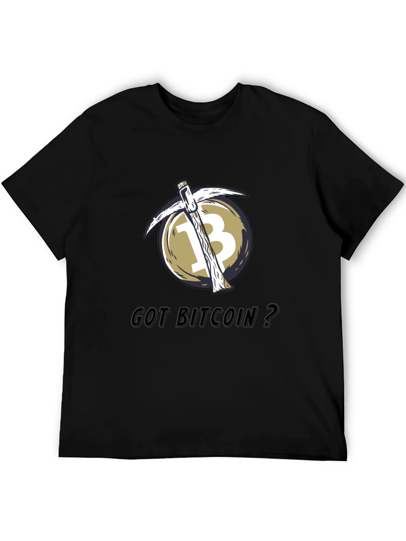 Got Bitcoin T-Shirt - Crypto Miner Tee