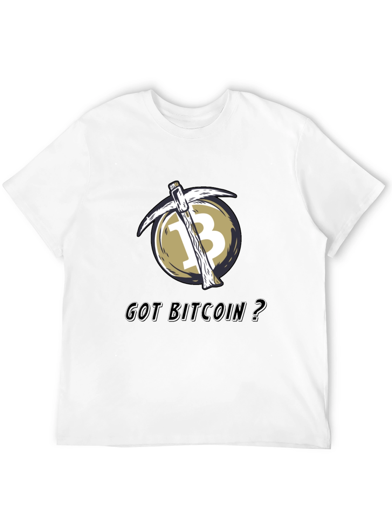 Got Bitcoin T-Shirt - Crypto Miner Tee