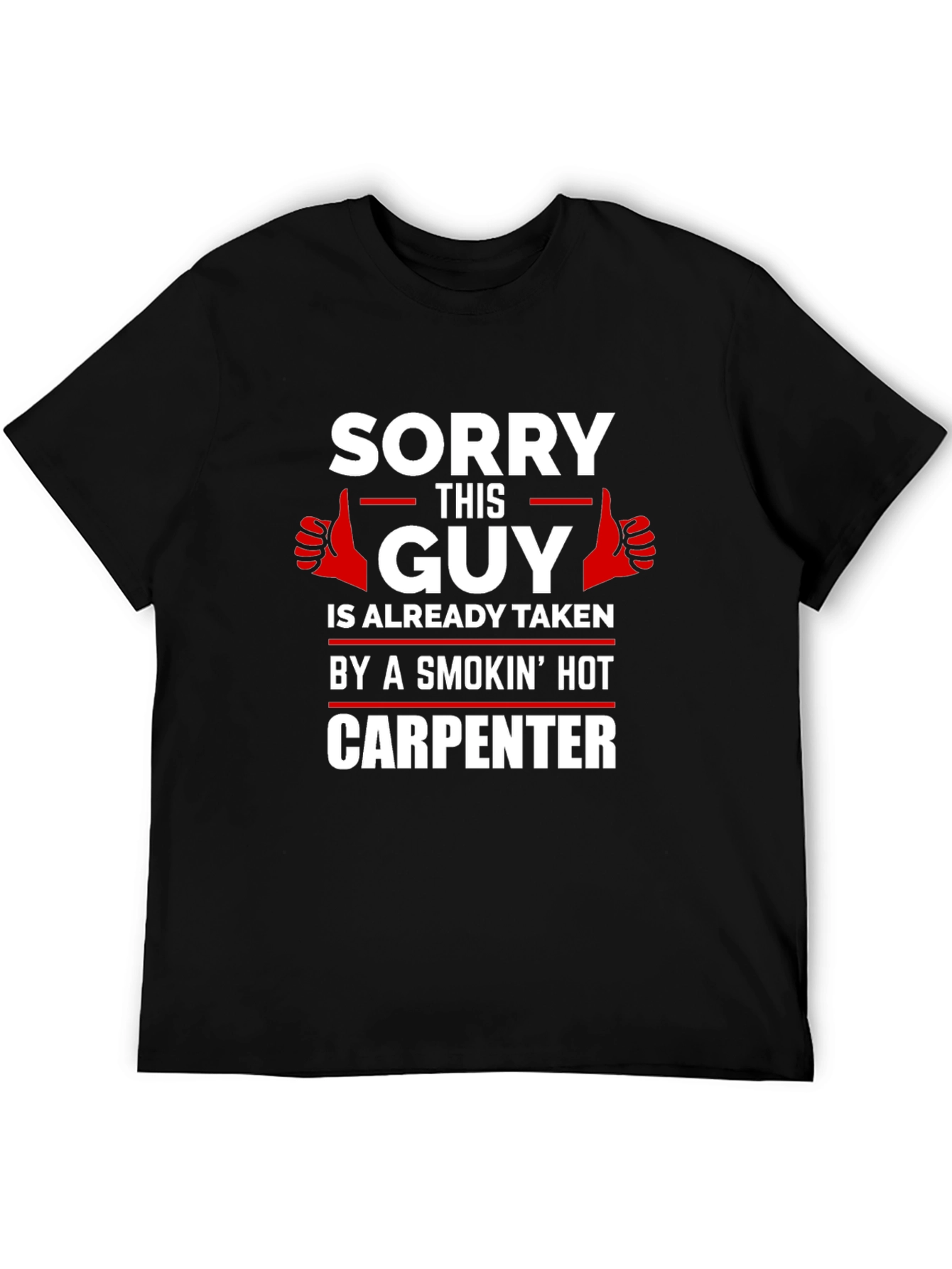 Sorry This Guy Is Taken Carpenter Graphic T-Shirt