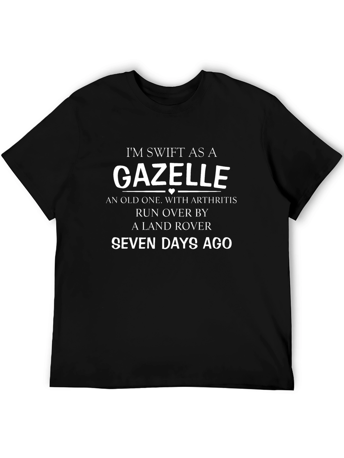 Funny Gazelle T-Shirt - Run Over Seven Days Ago