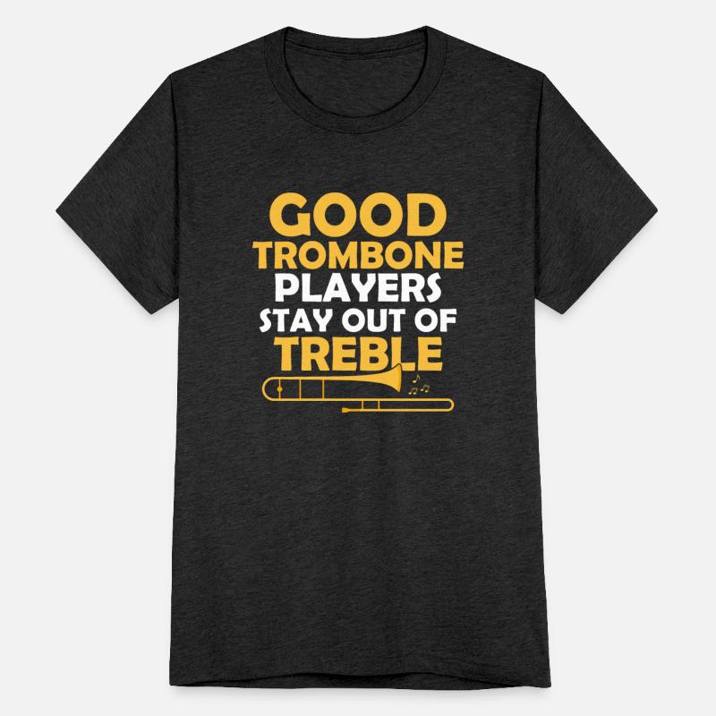 Good Trombone Players Stay Out Of Treble Trombonis