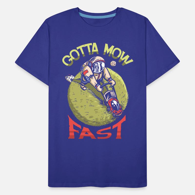 Gotta Mow Fast Lawn Mower Landscaper Gardening