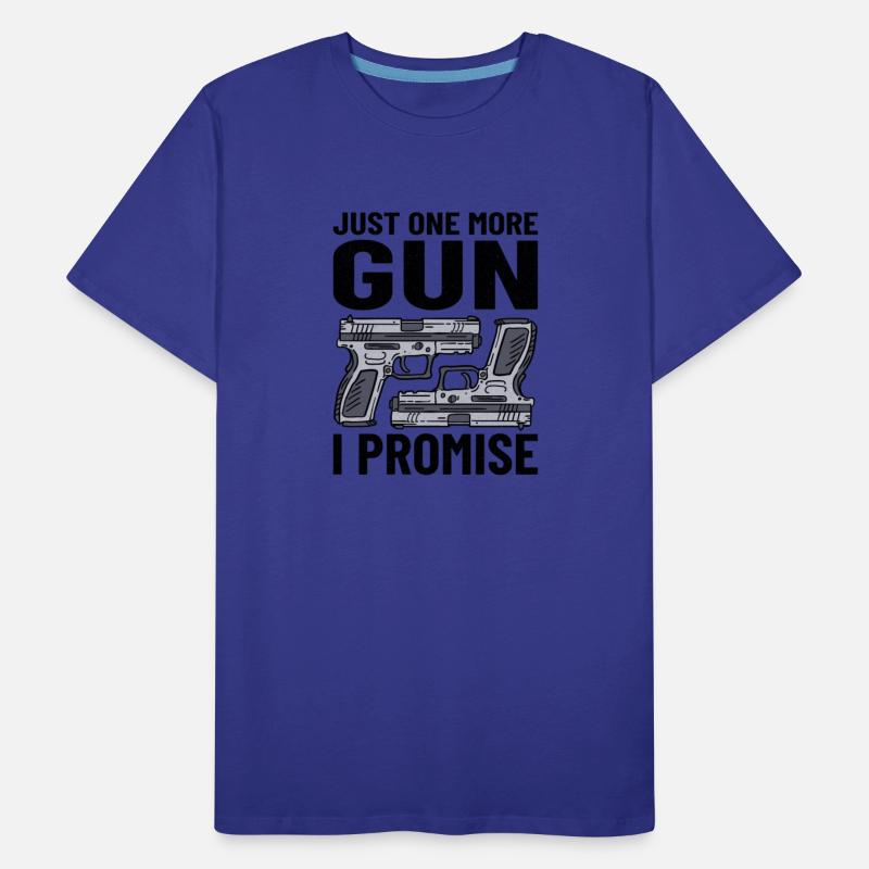 GUN RIGHTS GUN LOVER 2ND AMENDMENT: one more gun