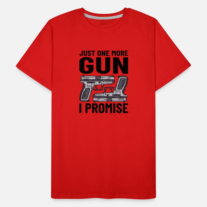 GUN RIGHTS GUN LOVER 2ND AMENDMENT: one more gun