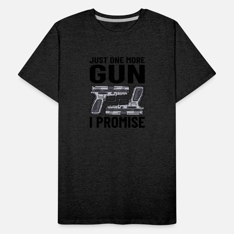 GUN RIGHTS GUN LOVER 2ND AMENDMENT: one more gun