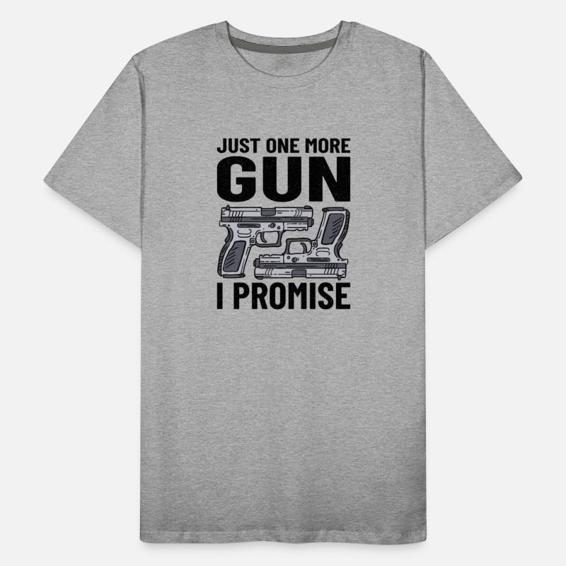 GUN RIGHTS GUN LOVER 2ND AMENDMENT: one more gun