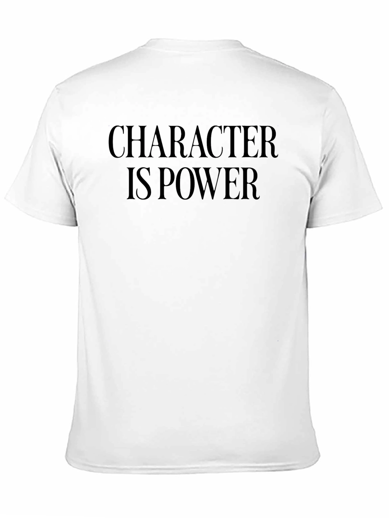 Character is Power Statement Black T-Shirt