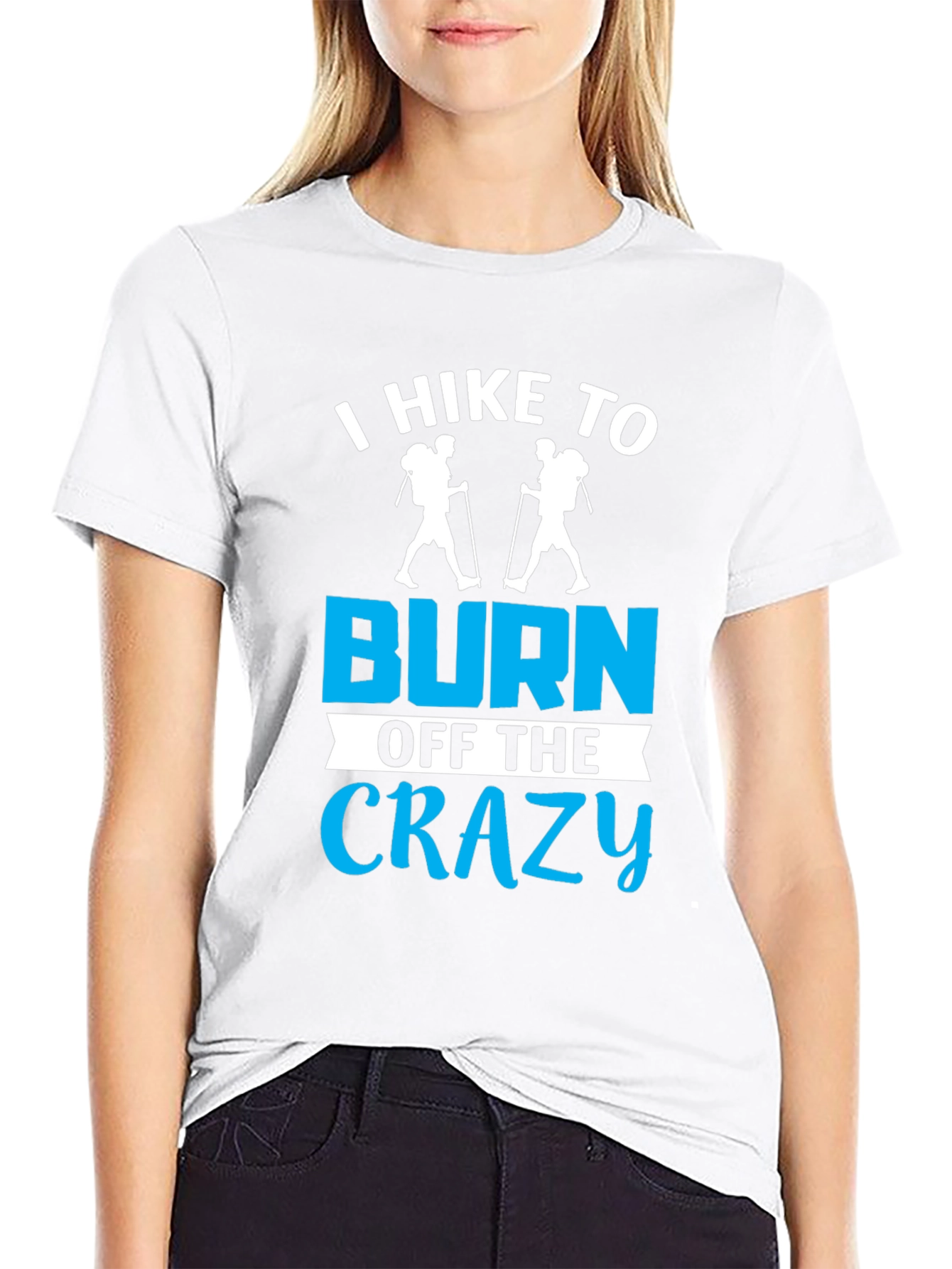 I Hike To Burn Off The Crazy T-Shirt