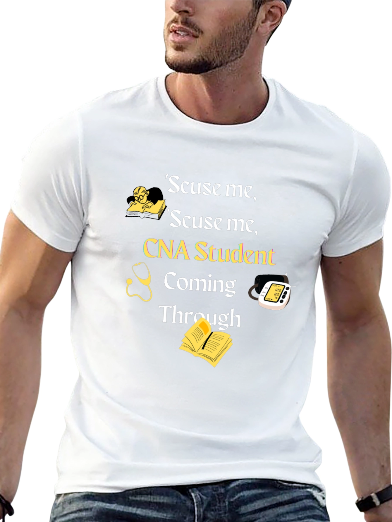 CNA Student T-Shirt - Scuse Me Coming Through